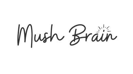 Mush Brain